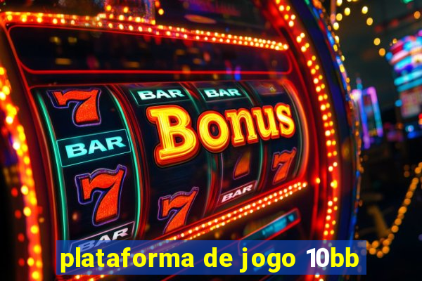 plataforma de jogo 10bb